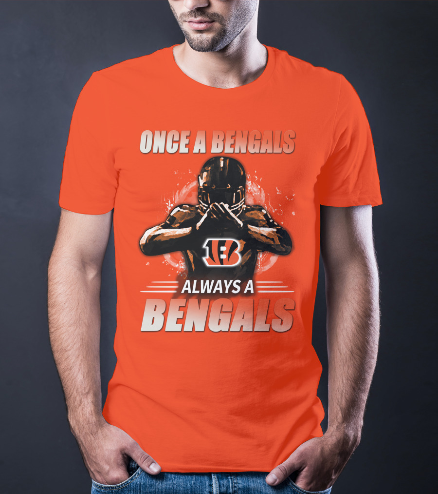 Cincinnati Bengals Once A Bengals Always A Bengals T-Shirt