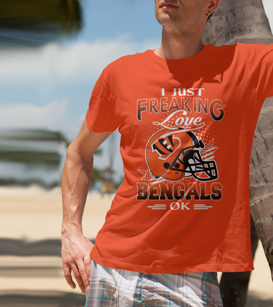 I Just Freaking Love Bengals Ok Cincinnati Bengals T-Shirt