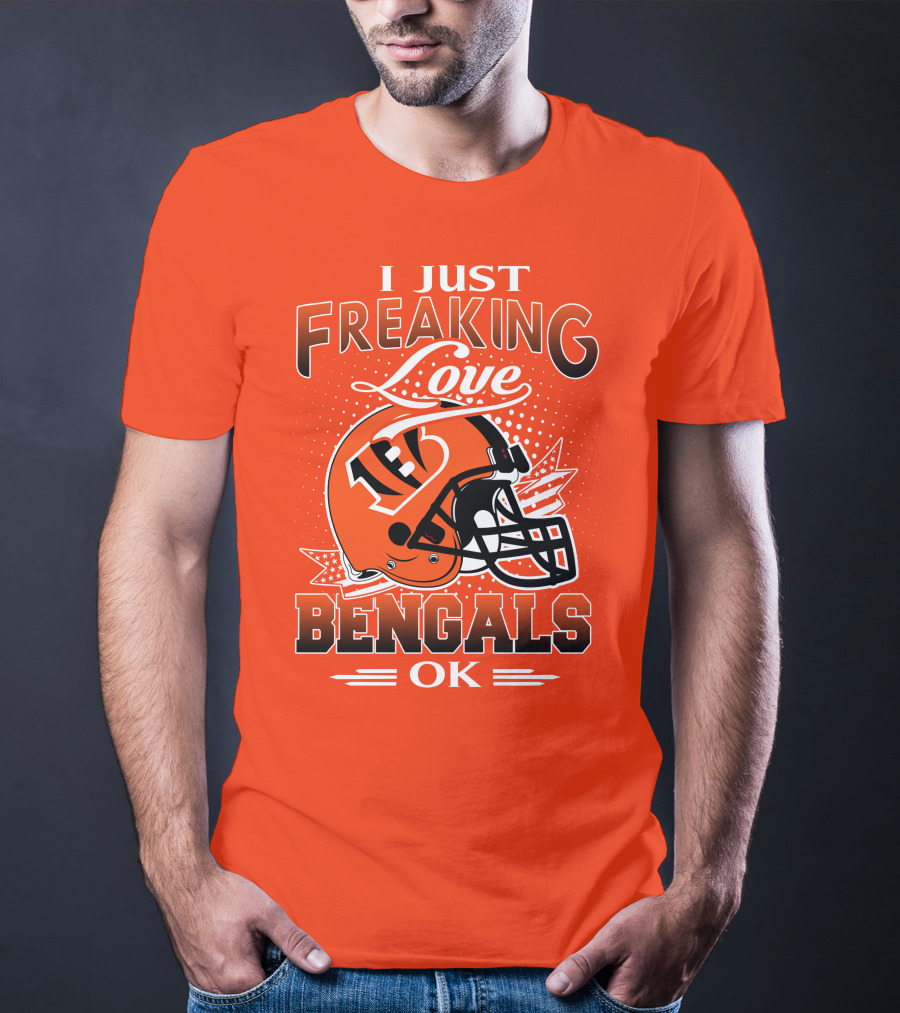I Just Freaking Love Bengals Ok Cincinnati Bengals T-Shirt