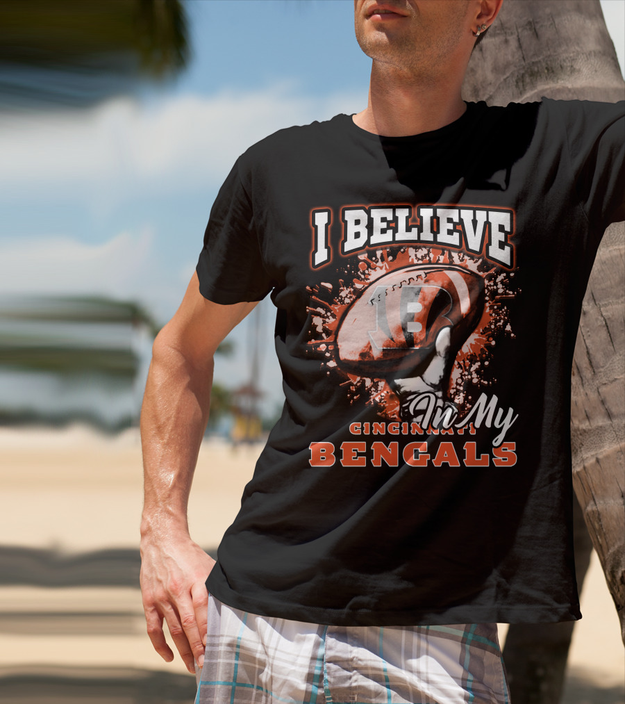 I Believe In My Cincinnati Bengals Football T-Shirt