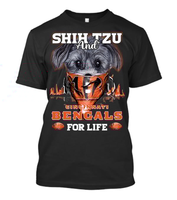 SHIH TZU AND CINCINNATI BENGALS FOR LIFE T-Shirt