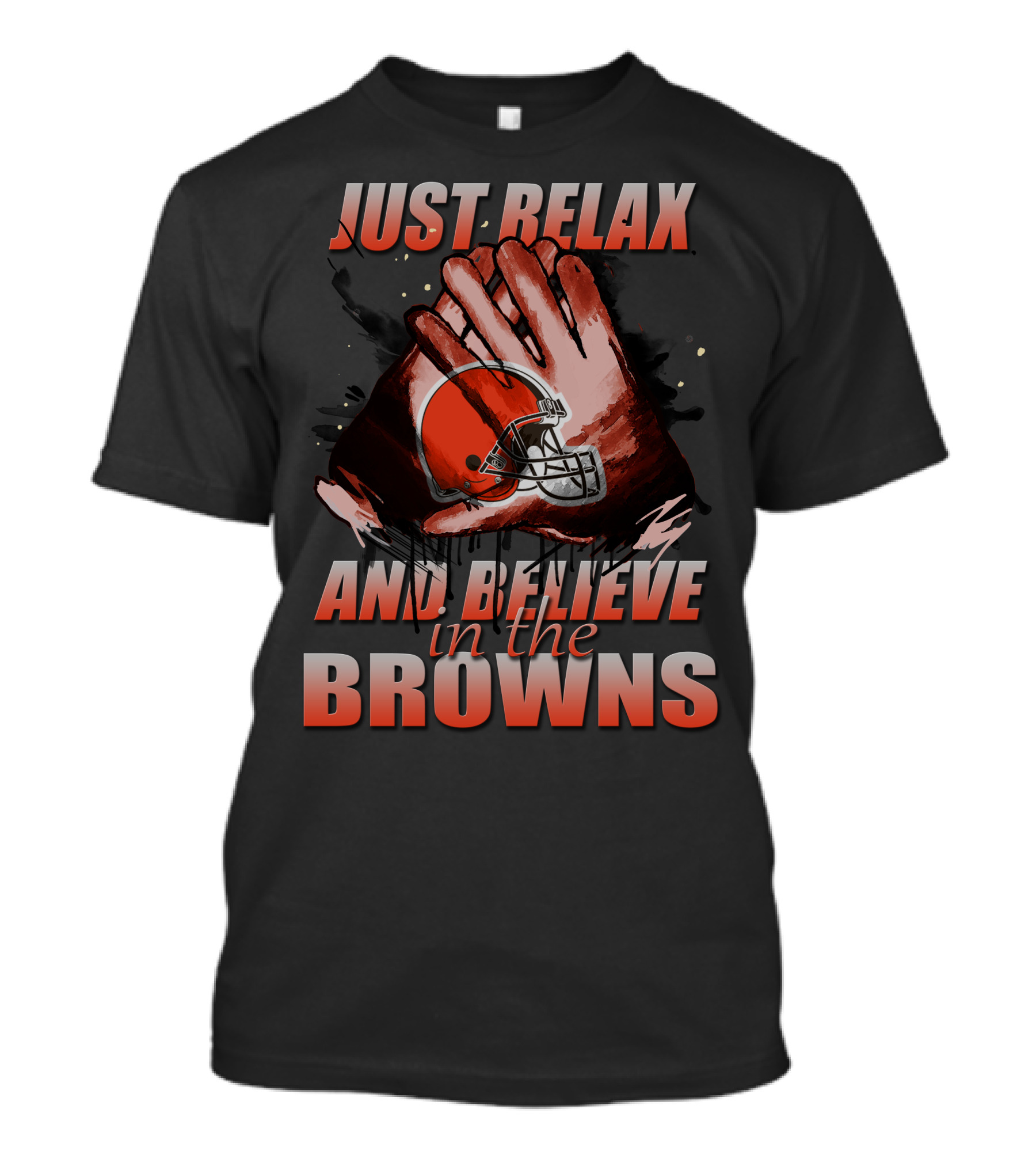 Just Relax And Believe In The Cleveland Browns T-Shirt