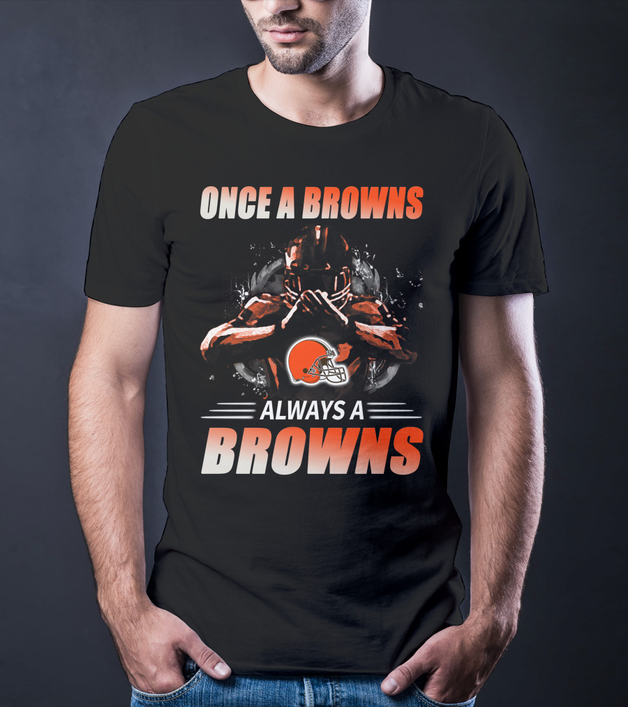 Once A Browns Always A Browns Cleveland Browns T-Shirt