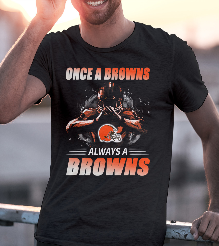 Once A Browns Always A Browns Cleveland Browns T-Shirt