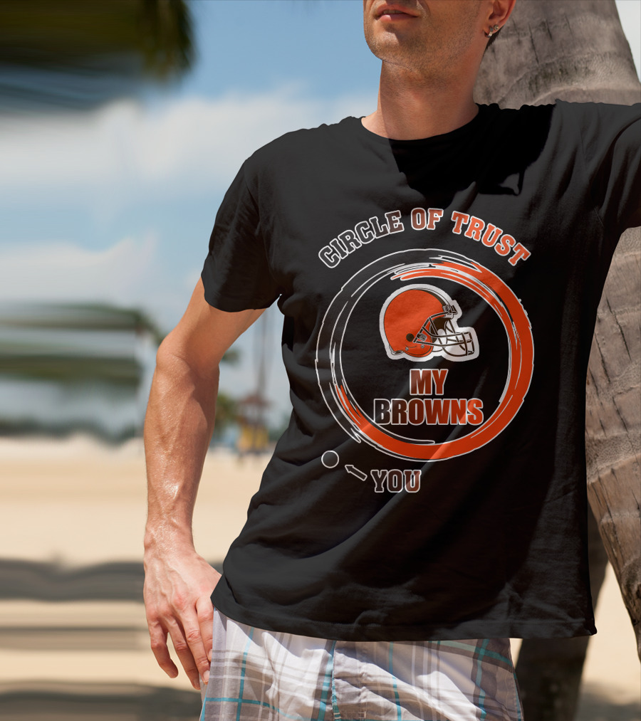 Cleveland Browns Circle Of Trust My Browns T-Shirt