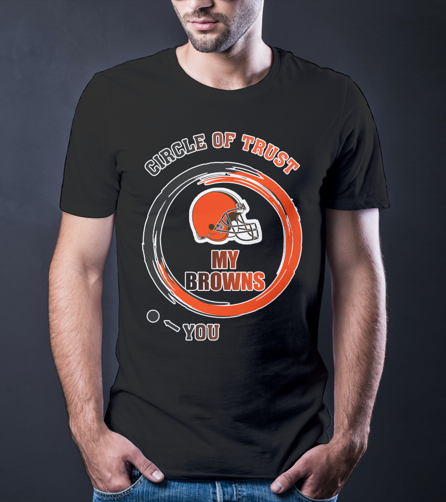 Cleveland Browns Circle Of Trust My Browns T-Shirt