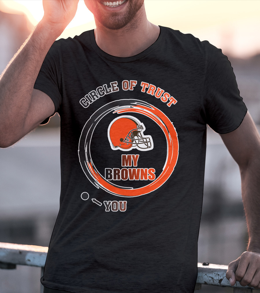 Cleveland Browns Circle Of Trust My Browns T-Shirt