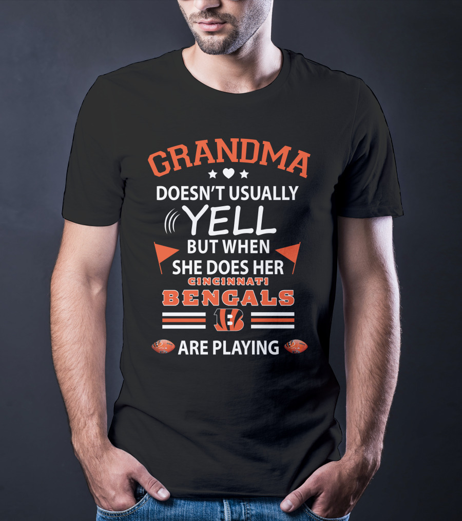 Grandma Doesn’t Usually Yell But When She Does Her Cincinnati Bengals Are Playing T-Shirt