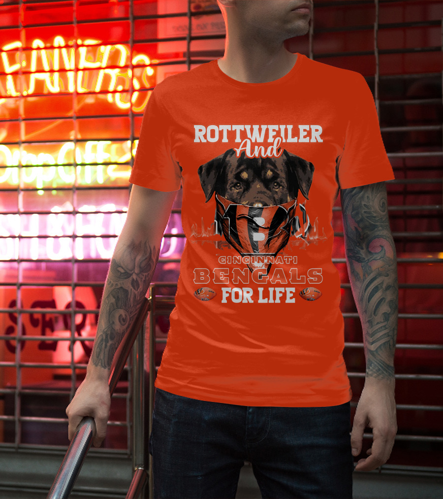 Rottweiler And Cincinnati Bengals For Life T-Shirt