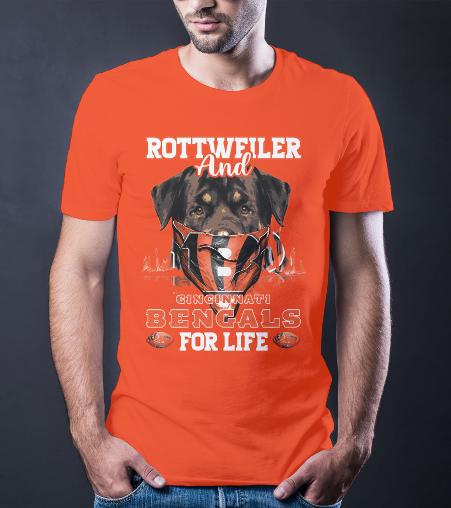 Rottweiler And Cincinnati Bengals For Life T-Shirt