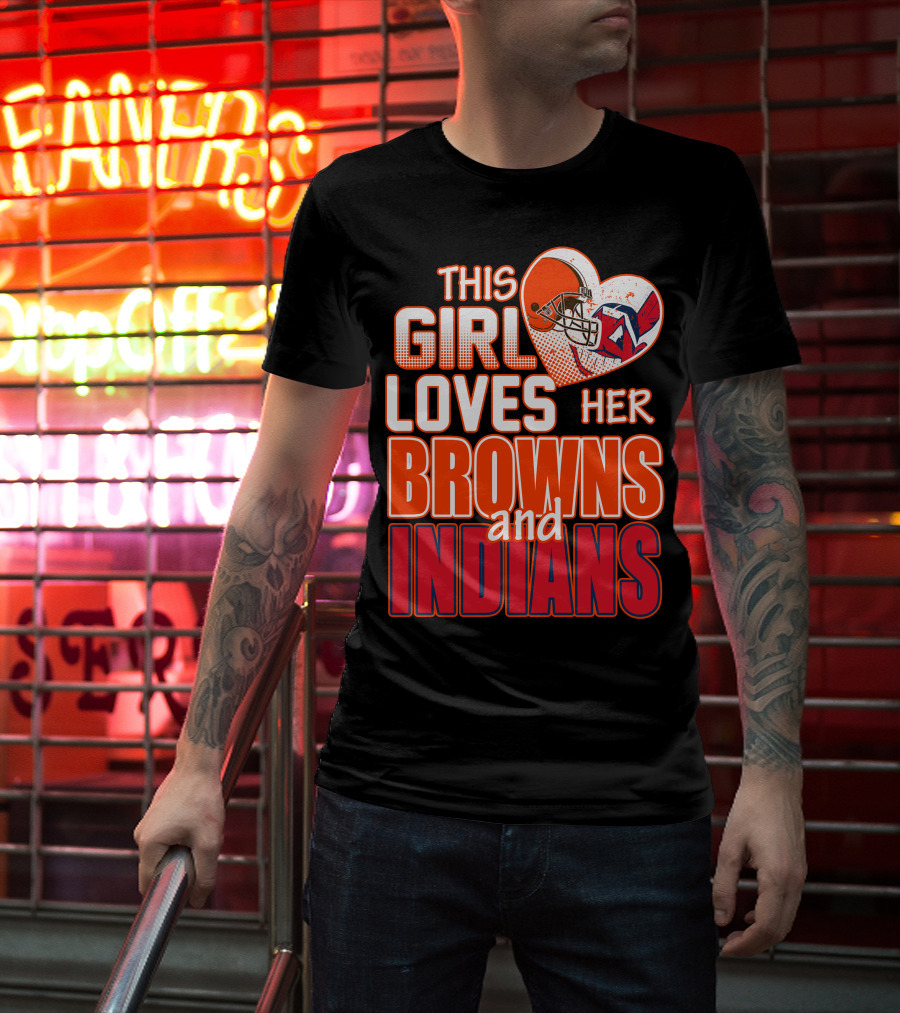 This Girl Loves Her Browns And Indians T-Shirt