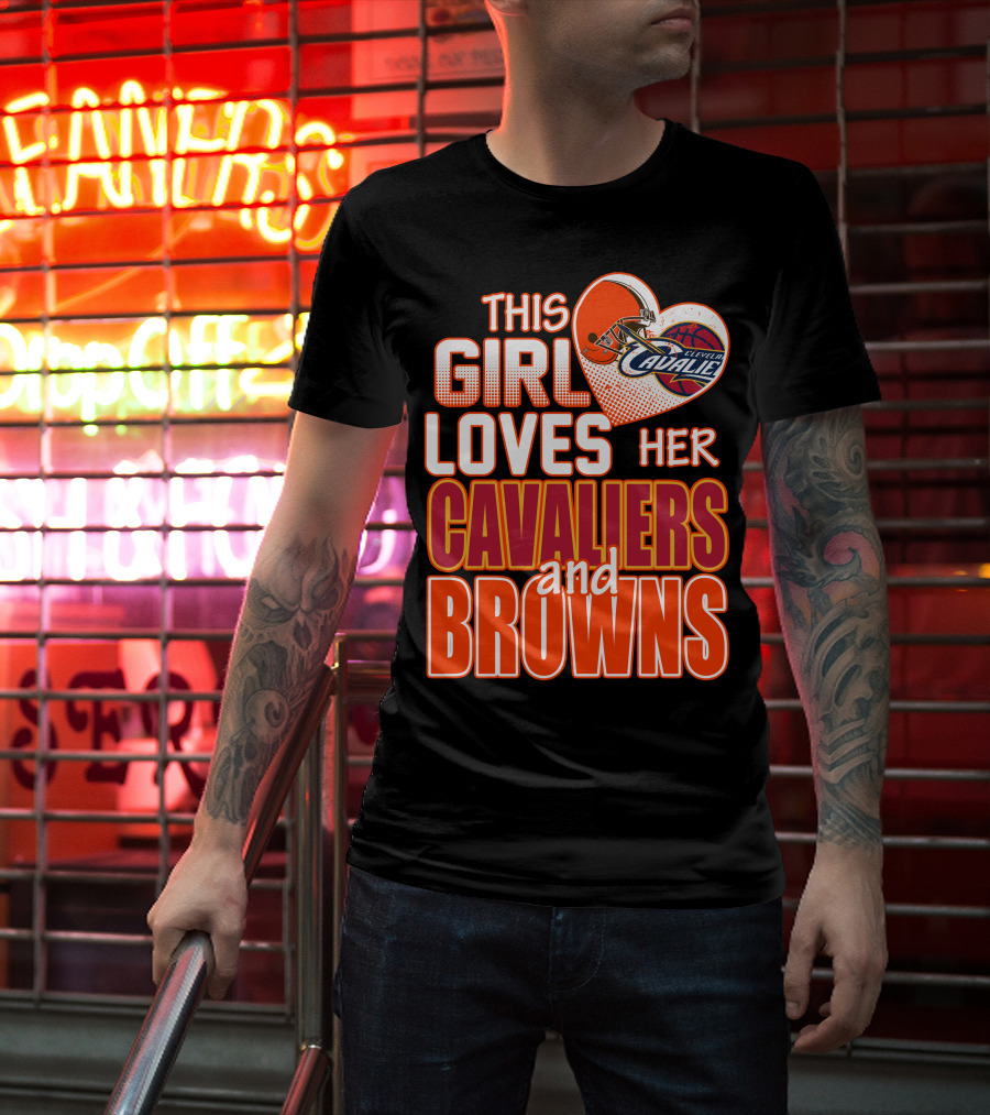 This Girl Loves Her Cleveland Cavaliers And Browns T-Shirt