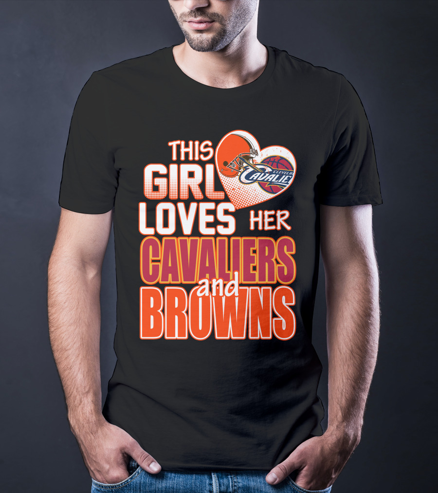 This Girl Loves Her Cleveland Cavaliers And Browns T-Shirt