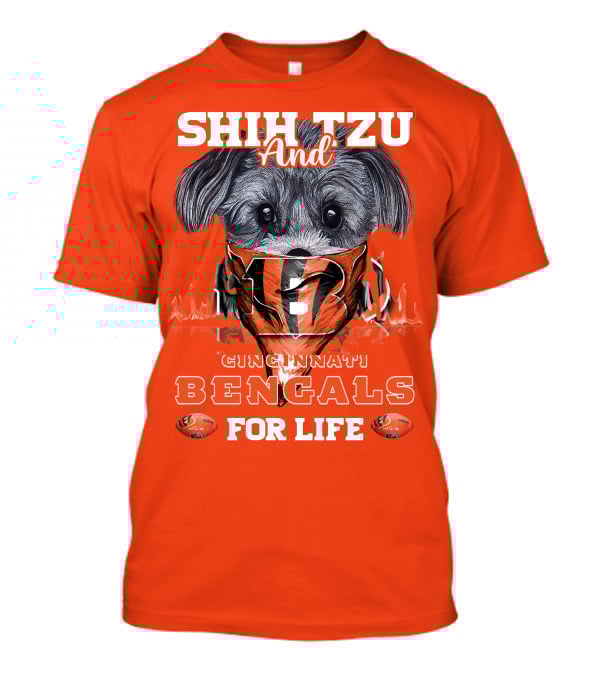 Shih Tzu And Cincinnati Bengals For Life T-Shirt