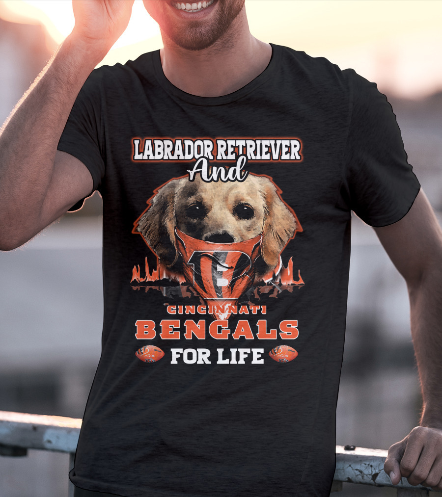 Labrador Retriever And Cincinnati Bengals For Life T-Shirt