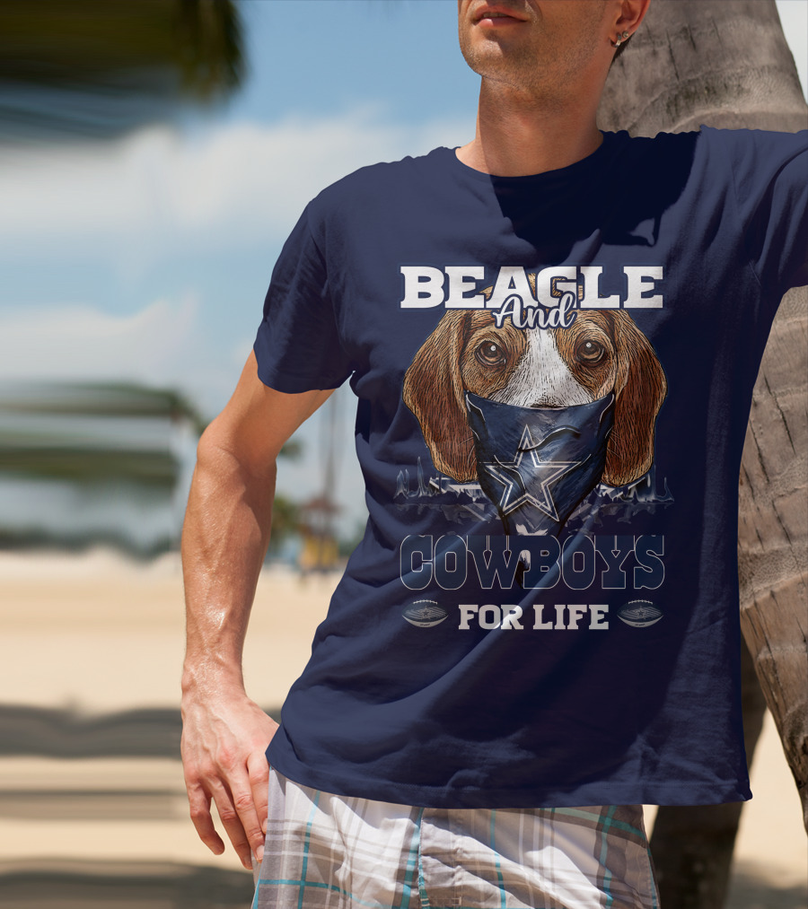 BEAGLE AND COWBOYS FOR LIFE DALLAS COWBOYS T-Shirt