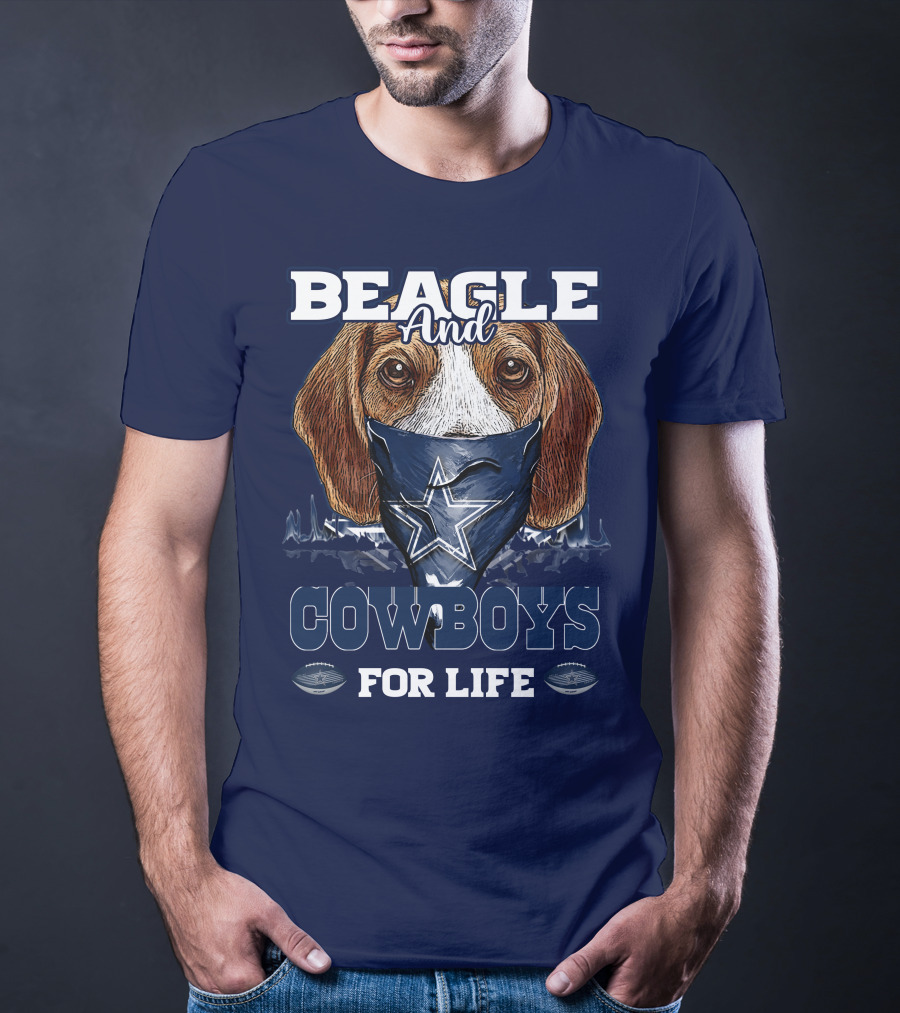 BEAGLE AND COWBOYS FOR LIFE DALLAS COWBOYS T-Shirt