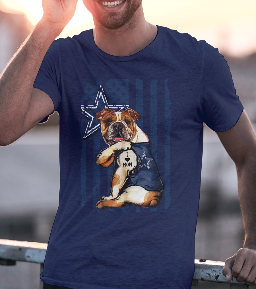 Bulldog Wearing Dallas Cowboys I Love Mom Tattoo With Star And Stripes Background T-Shirt