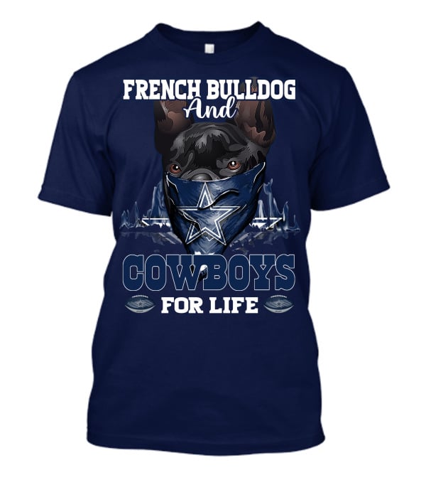 FRENCH BULLDOG AND COWBOYS FOR LIFE T-Shirt