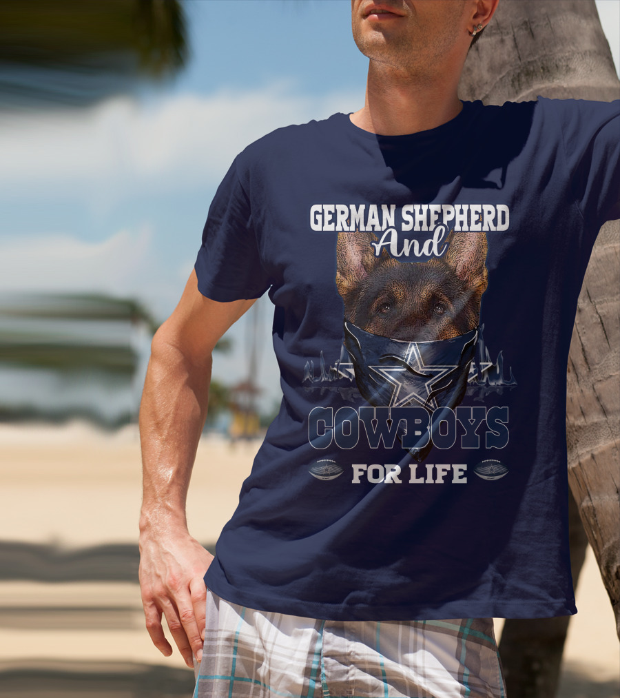 German Shepherd And Cowboys For Life DALLAS COWBOYS T-Shirt