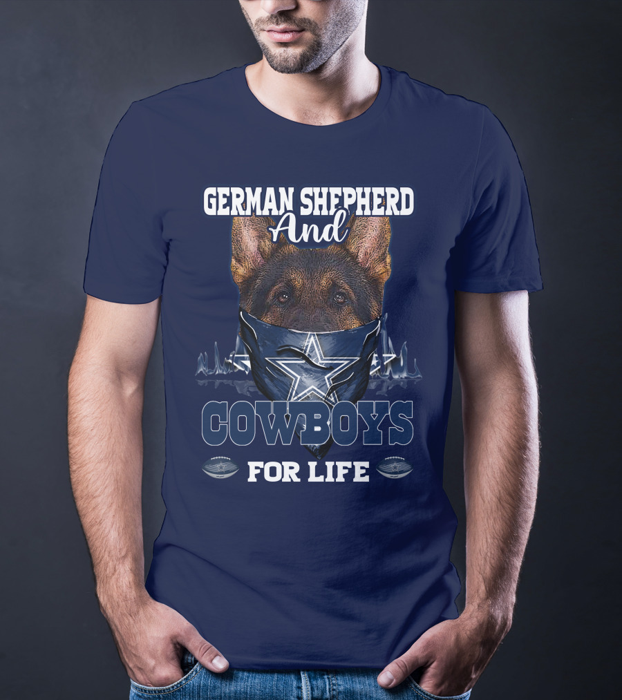 German Shepherd And Cowboys For Life DALLAS COWBOYS T-Shirt