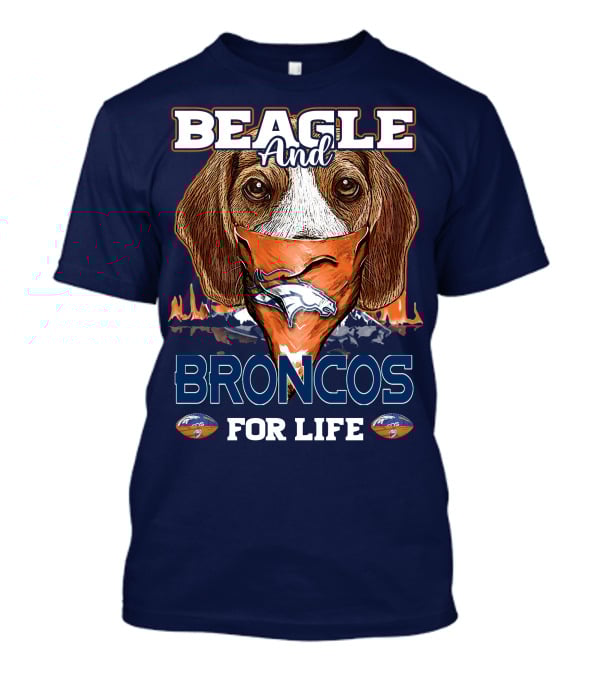 Beagle And Broncos For Life T-Shirt
