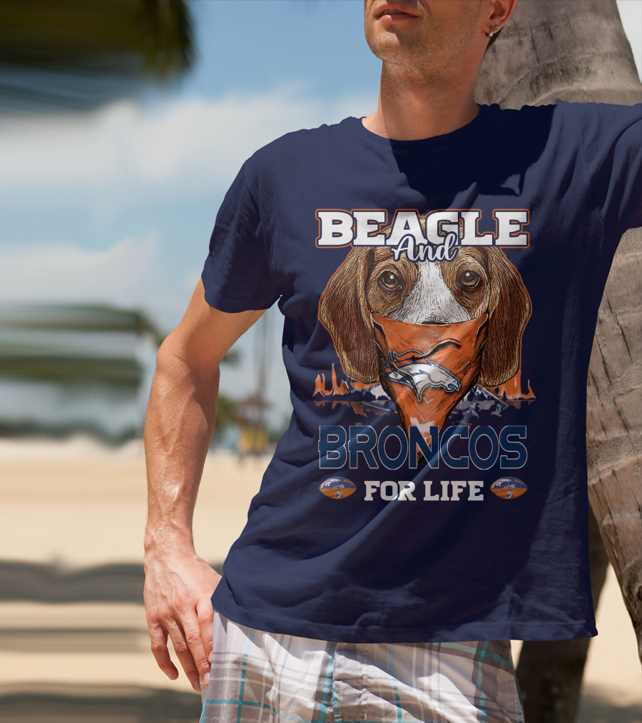 Beagle And Broncos For Life T-Shirt