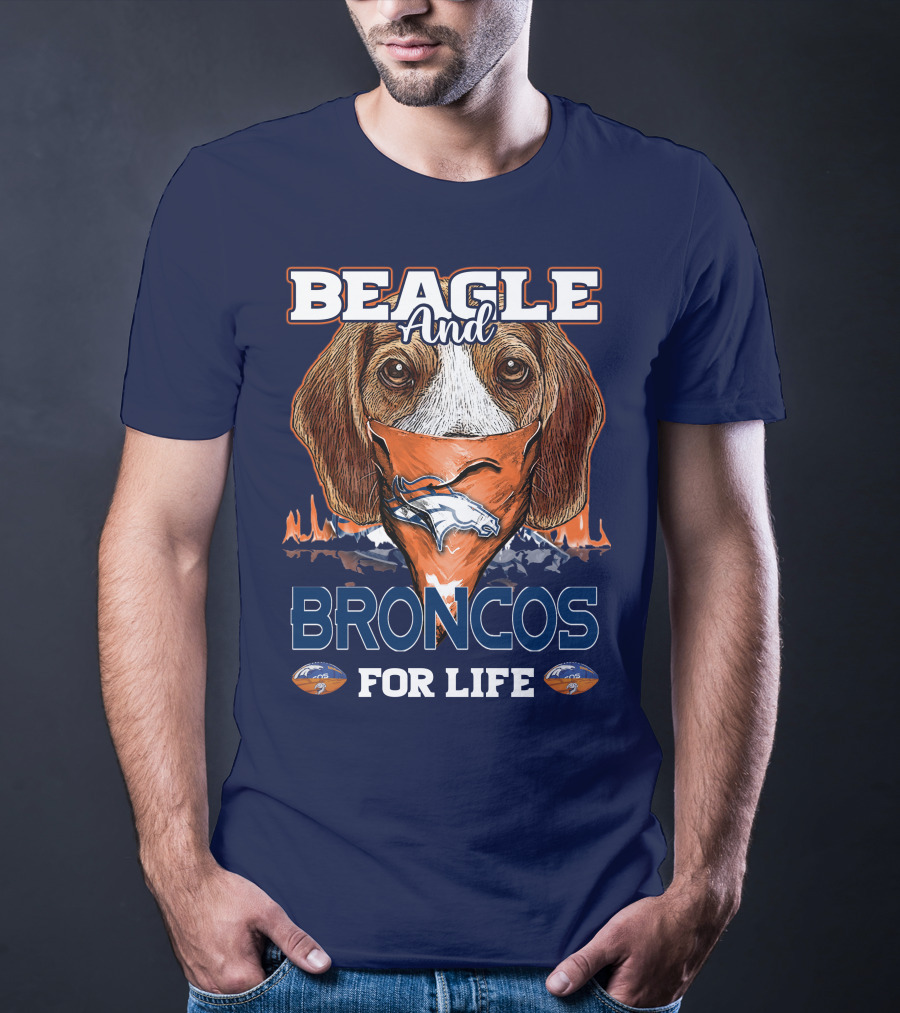Beagle And Broncos For Life T-Shirt