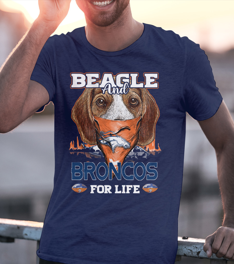 Beagle And Broncos For Life T-Shirt