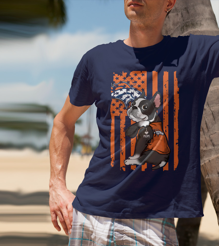 Boston Terrier Denver Broncos I Love Mom Flag T-Shirt
