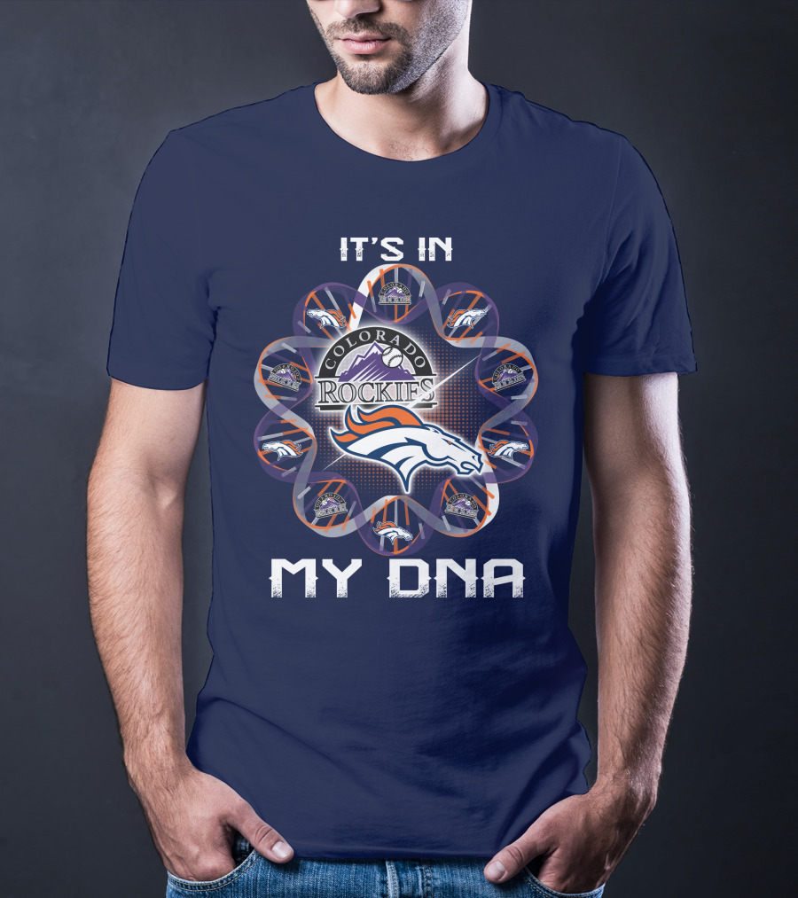 Denver Broncos Colorado Rockies It's In My Dna T-Shirt