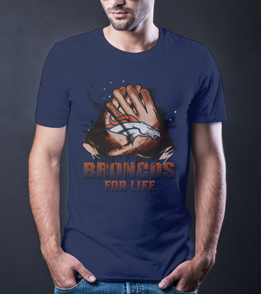 Denver Broncos For Life Football Fan Gloves T-Shirt