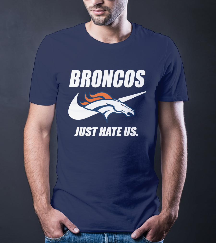 Broncos Just Hate Us Nike T-Shirt