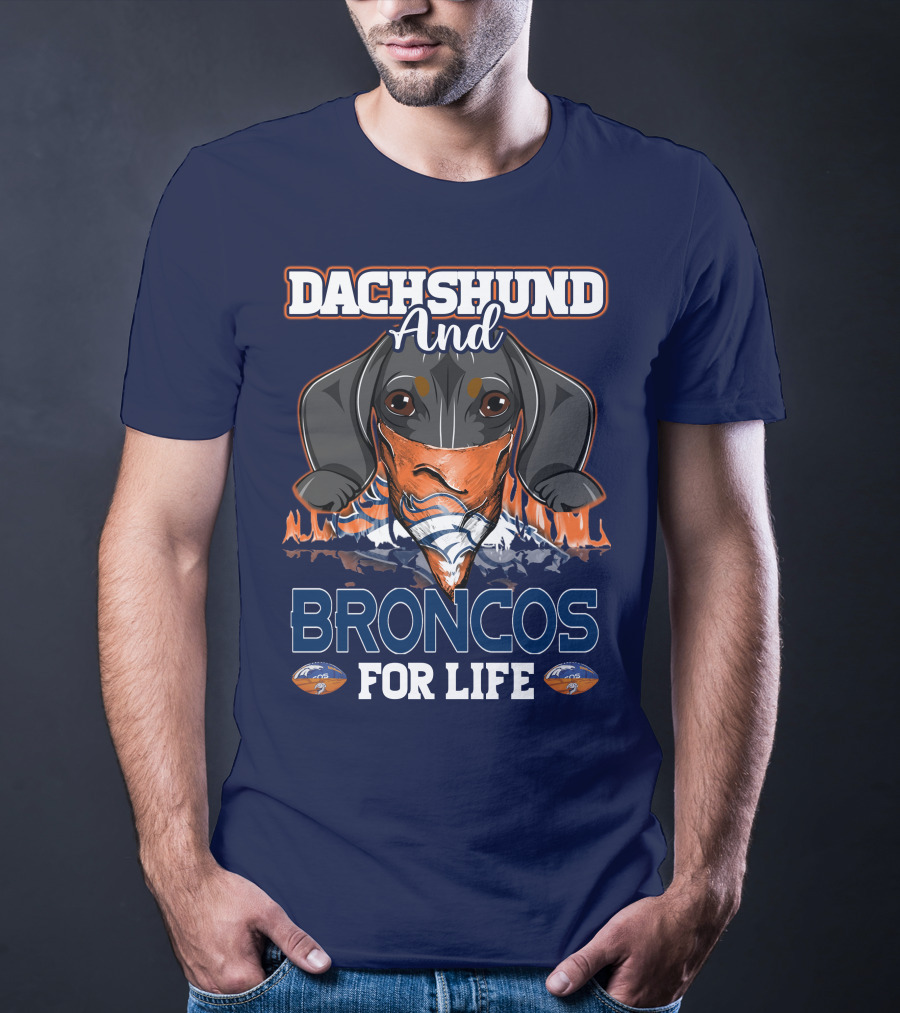 Dachshund And Broncos For Life T-Shirt