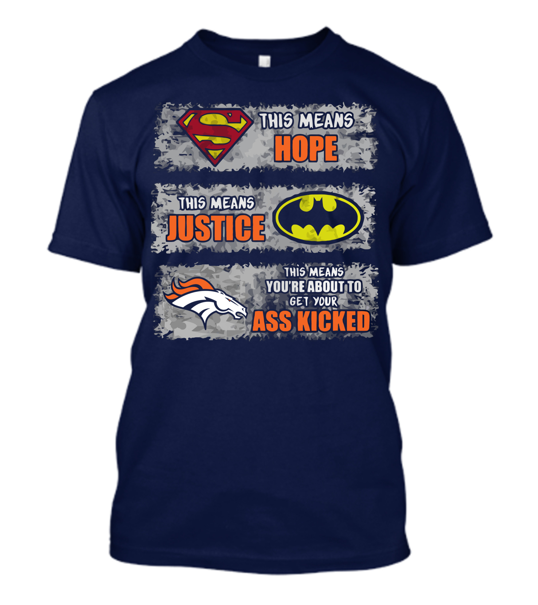 Superman Batman Denver Broncos This Means You're About To Get Your Ass Kicked T-Shirt