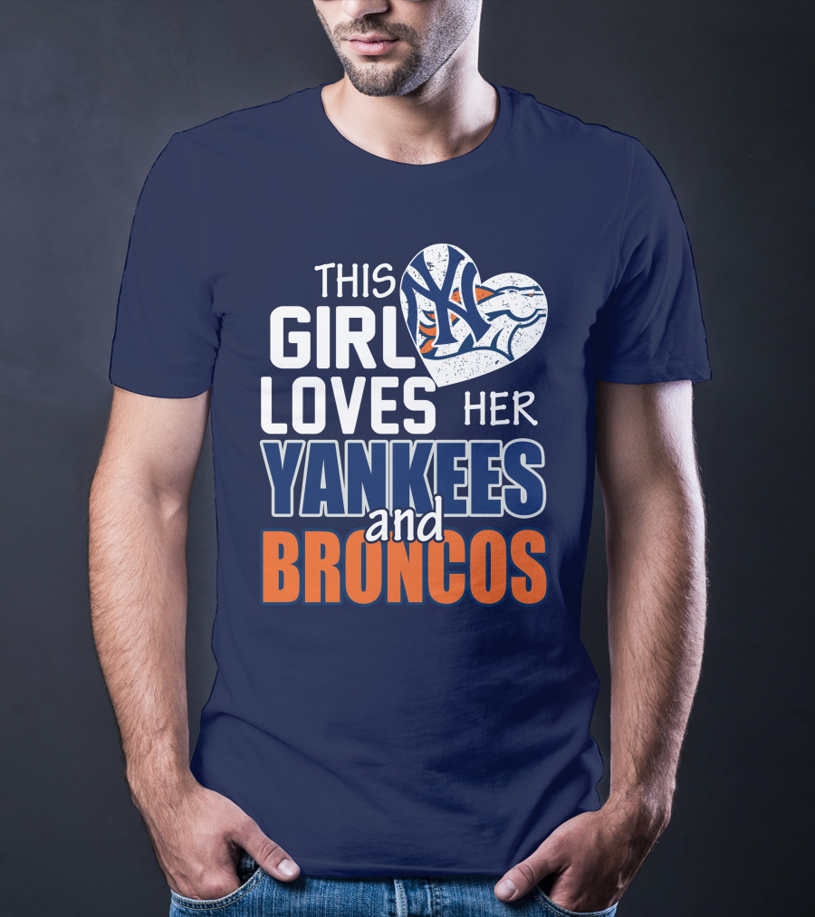 This Girl Loves Her Yankees And Broncos T-Shirt