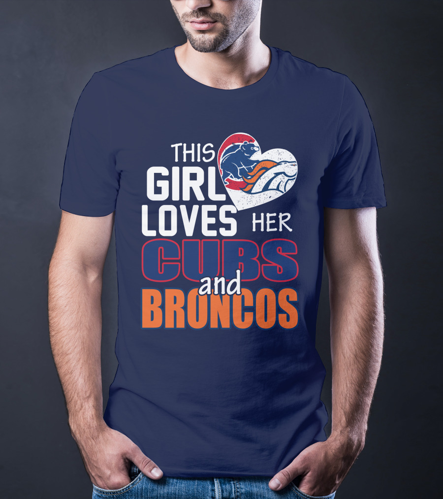 This Girl Loves Her Cubs And Broncos T-Shirt