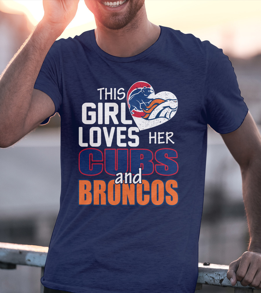 This Girl Loves Her Cubs And Broncos T-Shirt