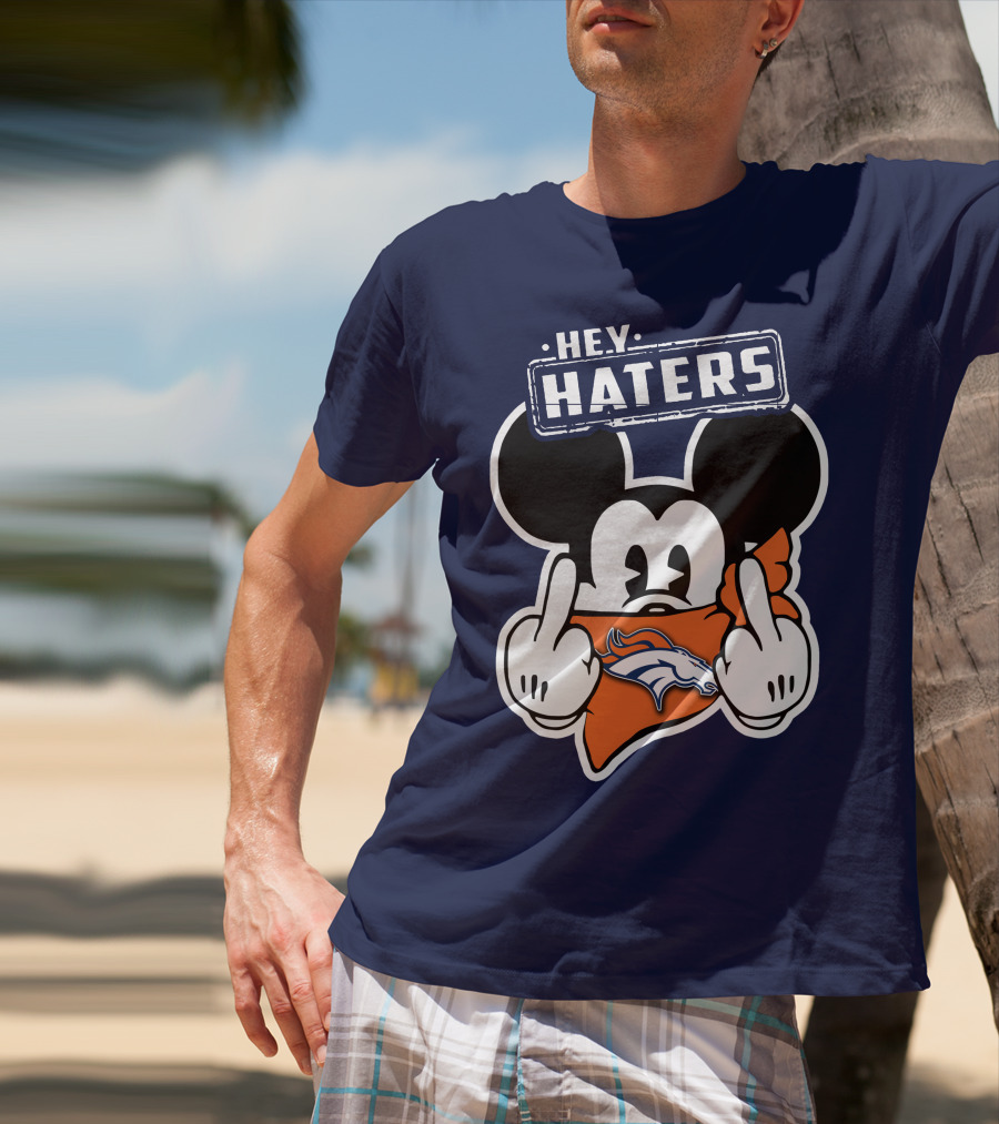Hey Haters Mick V2 Denver Broncos T-Shirt