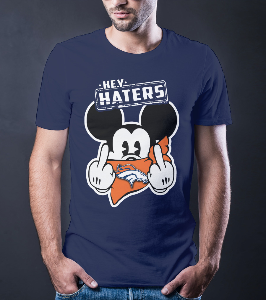 Hey Haters Mick V2 Denver Broncos T-Shirt