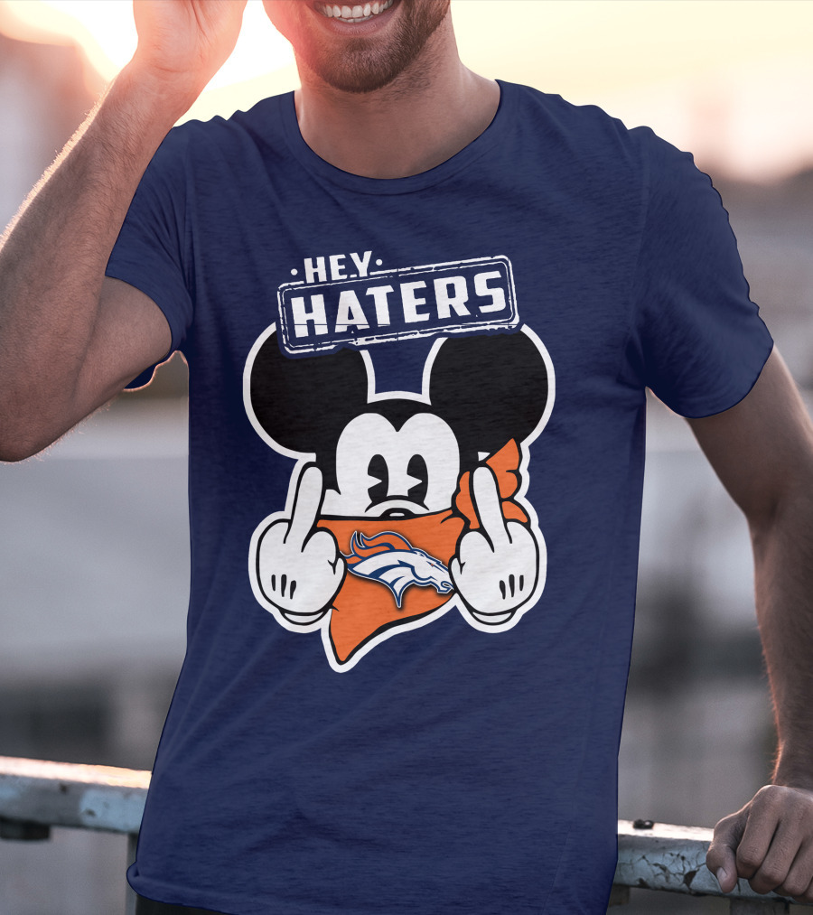 Hey Haters Mick V2 Denver Broncos T-Shirt