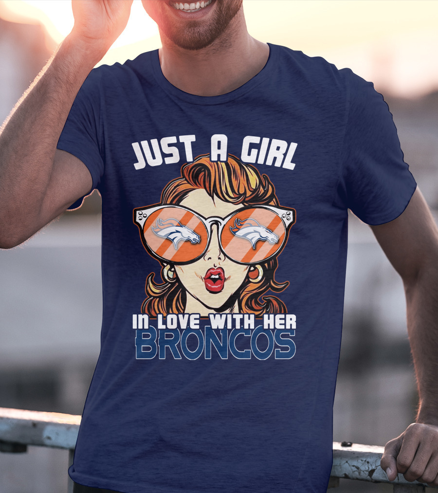 Just A Girl In Love With Her Denver Broncos T-Shirt