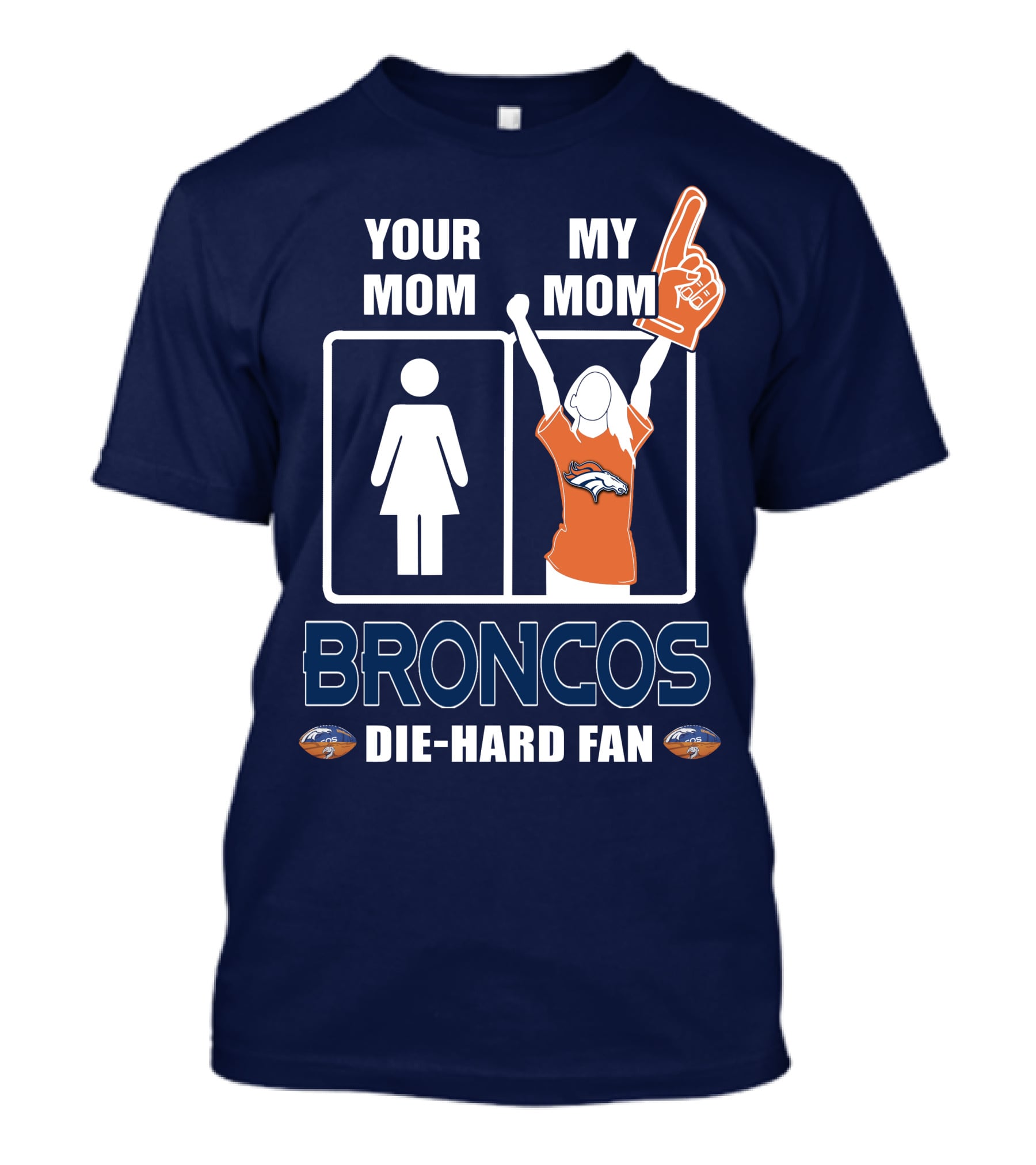 Your Mom My Mom Broncos Die-Hard Fan T-Shirt