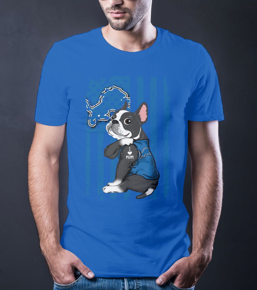 Boston Terrier I Love Mom Detroit Lions Football T-Shirt