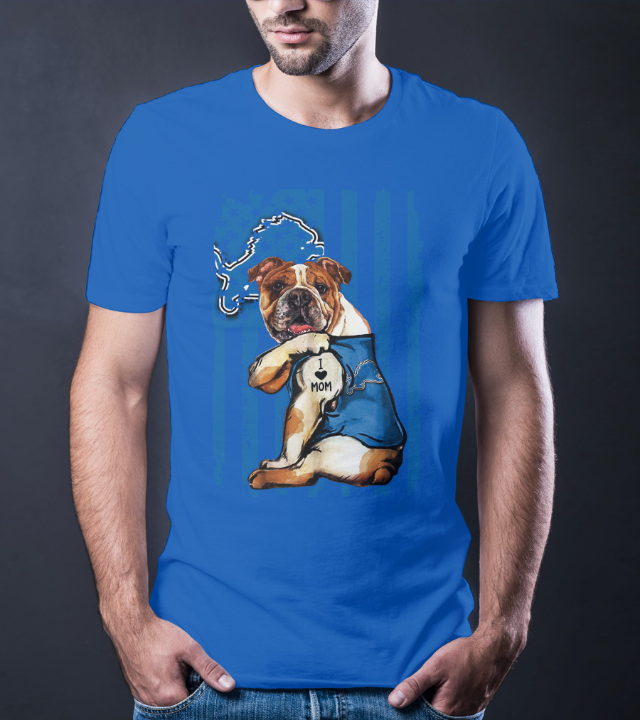 Bulldog In Detroit Lions Shirt With I Love Mom Tattoo T-Shirt