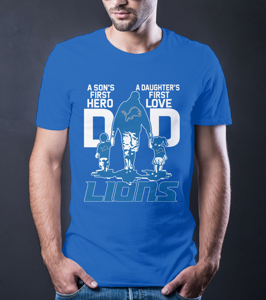 Dadhero Lions A Son's First Hero A Daughter's First Love T-Shirt