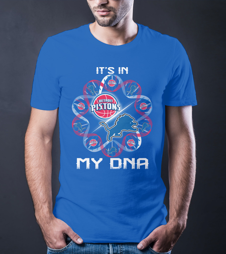 Detroit Lions Detroit Pistons It's In My Dna T-Shirt