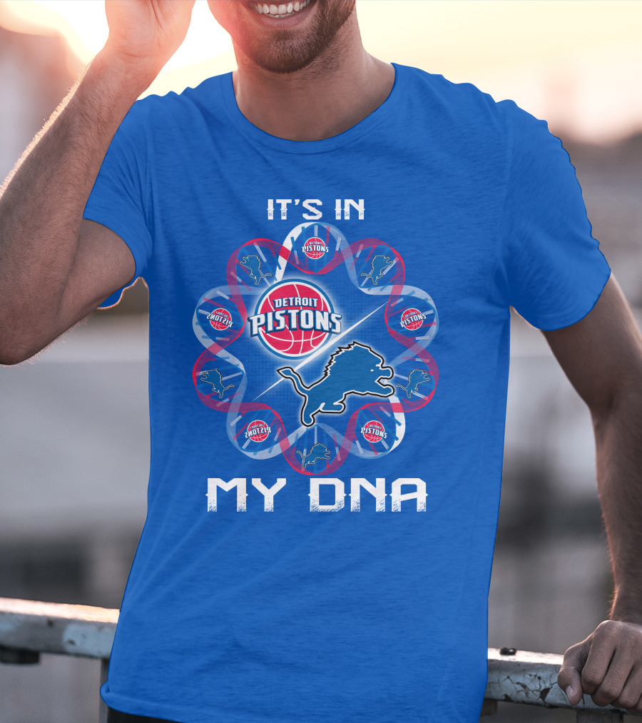 Detroit Lions Detroit Pistons It's In My Dna T-Shirt