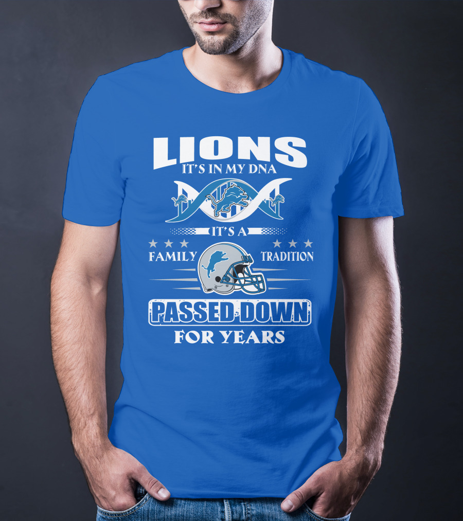 Lions It's In My Dna Family Tradition Passed Down For Years T-Shirt