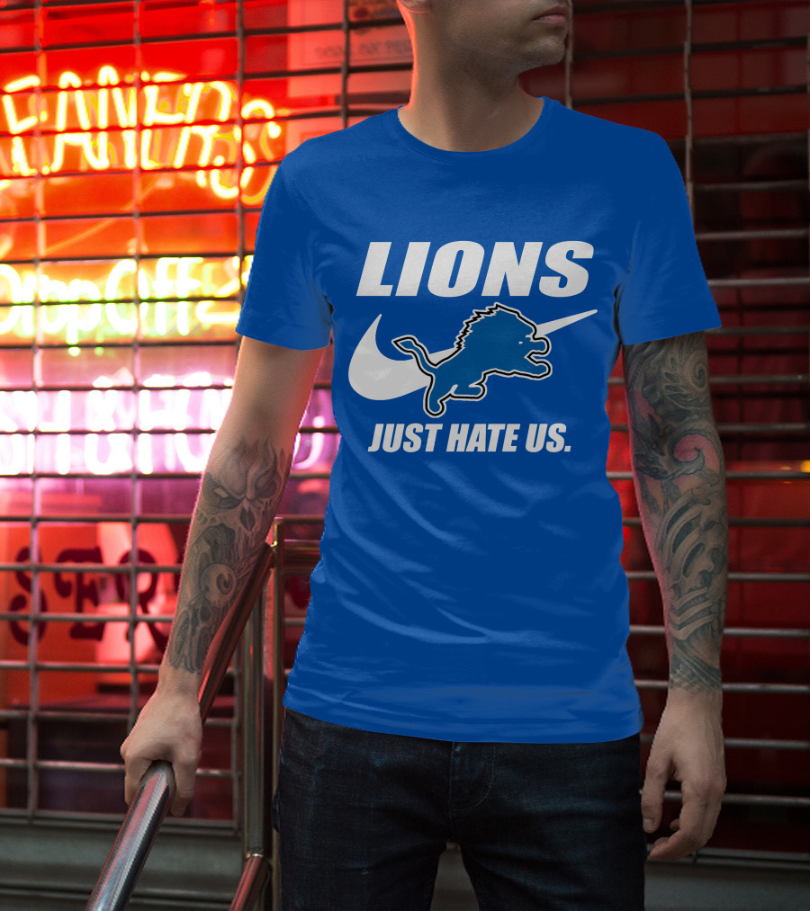 Lions Just Hate Us Detroit T-Shirt